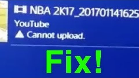 PS4 ‘Cannot Upload’ To YouTube HOW TO FIX!