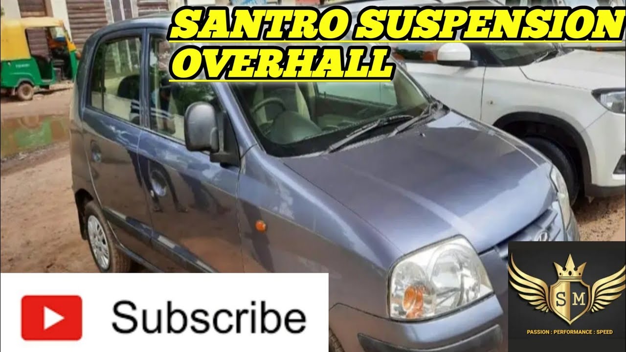 Santro suspension repair Santro suspension repair cost Santro