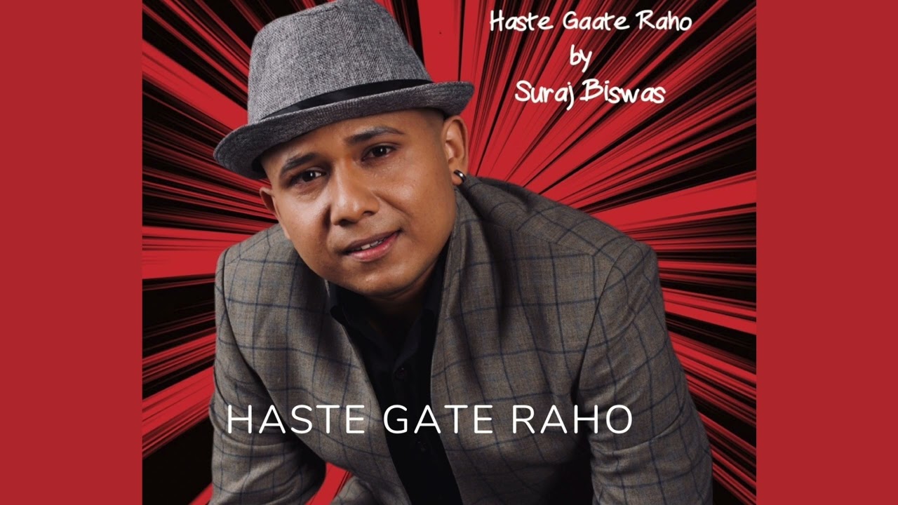 Suraj Biswas - Haste  Gate Raho [ Official Audio ]