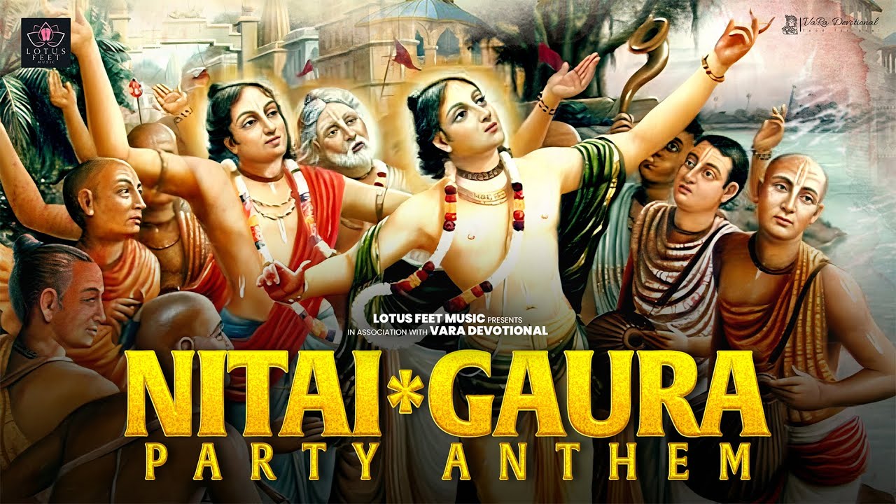 Nitai Gaura Party Anthem | Gaura Purnima Special | Shri Chaitanya Mahaprabhu | 