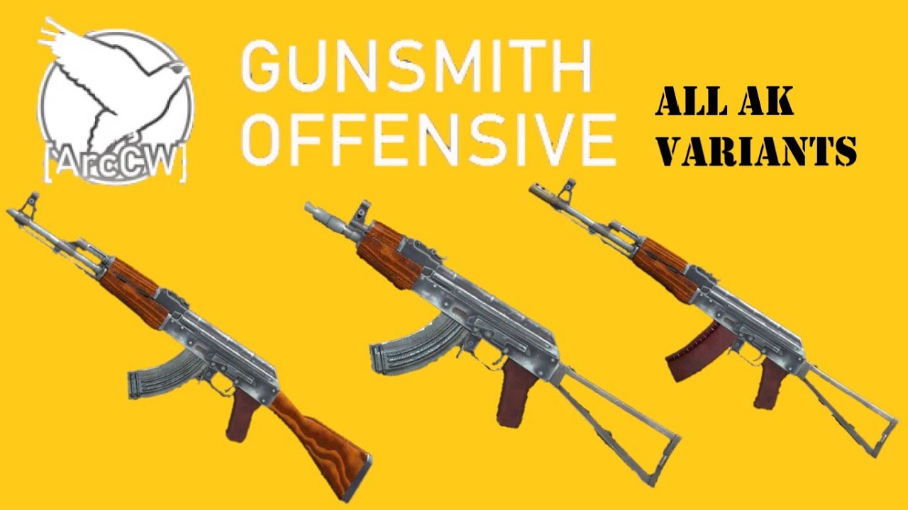 ArcCW Gunsmith Offensive all AK Variants YouTube