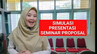 Simulasi presentasi seminar proposal, coba ajukan pertanyaan sebagai penguji