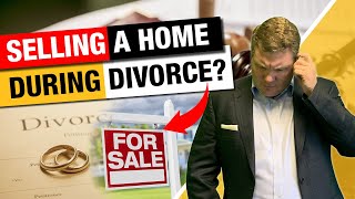 Getting a Divorce & Selling a Home  The 3 Options & the 7 Must Knows