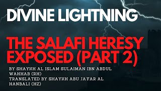 Divine Lightning- Exposing the Salafi heresy- By Imam Sulaiman ibn Abdul Wahhab (part 2 of 14)