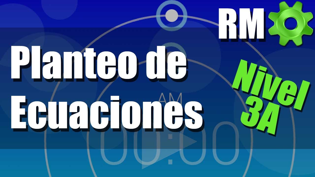 Planteo de Ecuaciones Ejercicios Resueltos Nivel 3A