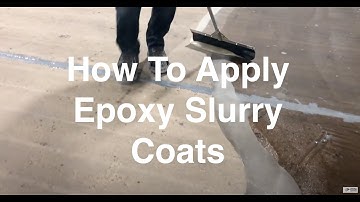 How To Apply An Epoxy Slurry And Epoxy Flooring Coatings