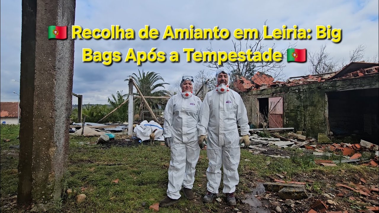 Recolha de Amianto em Leiria: Big Bags Após a Tempestade 🇵🇹