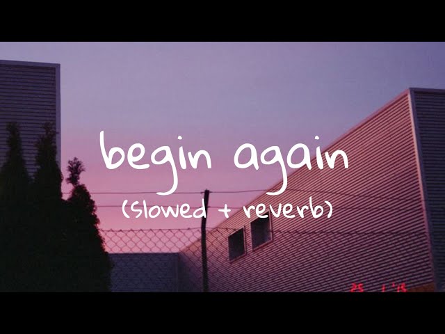 Pamungkas - Begin Again (slowed + reverb)