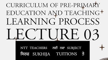 (NTT Teacher) CURRICULUM OF PRE-PRIMARY EDUCATION AND TEACHING LEARNING PROCESS