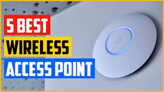 The 5 Best Wireless Access Point Reviews in 2022