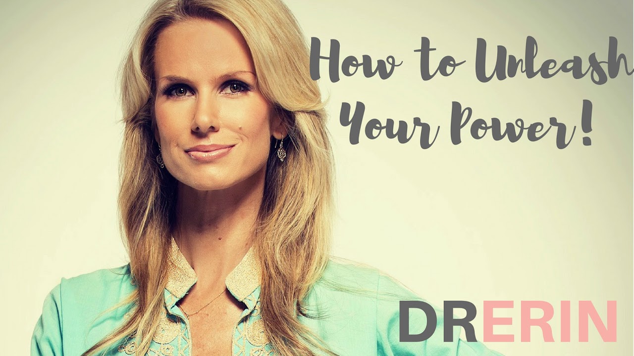 HOW TO UNLEASH YOUR POWER | DAILY DR. ERIN #89 HOW TO UNLEASH YOUR POWER | DAILY DR. ERIN #89