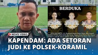 Terkuak, TNI Sebut Ada Setoran Uang Judi terkait 3 Polisi Tewas, Polsek Koramil Terlibat