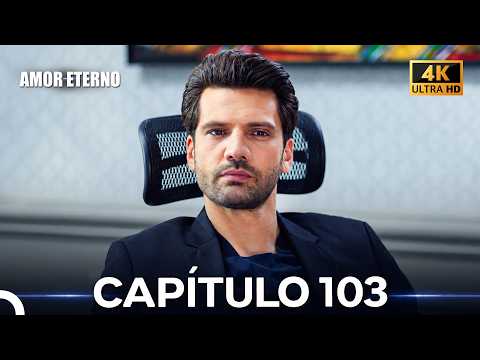 Amor Eterno Capítulo 103 (4K) (Doblado En Español)