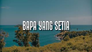 Bapa Yang Setia -  Brenda (Lirik Playlist) | Melitha Sidabutar, Youlinta, Citra Scholastika