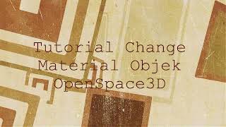 TUTORIAL CHANGE MATERIAL OBJEK - OpenSpace3D || VR/AR