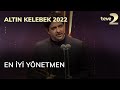 Pantene Altın Kelebek 2022: En İyi Yönetmen – Ali Bilgin