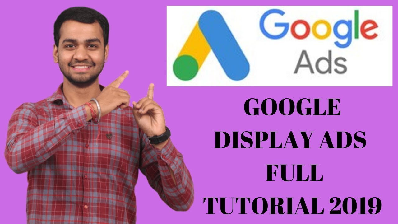 Google Display Ads Tutorial 2019 | Create Google Display Network ...