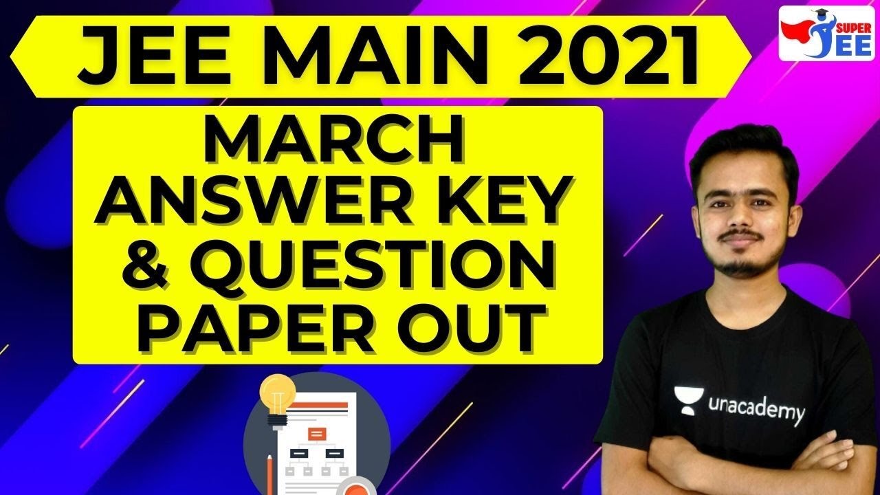 JEE Main 2021 March Answer Key & Question Paper Out | Super JEE | Bijendra Kumar 