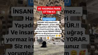 40 Yasinda Fark Ettim Ki