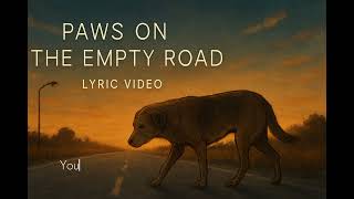 Paws on the Empty Road 🐾 | Original Song (Lyric Video)