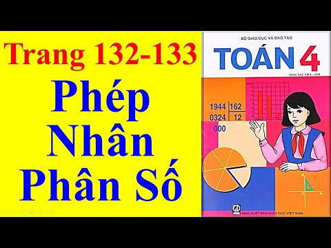 Video Toán Lớp 4 Trang 132 133 - Phép Nhân Phân Số - youtube