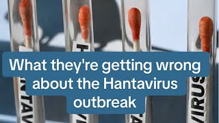 What they're getting wrong about the Hantavirus outbreak 