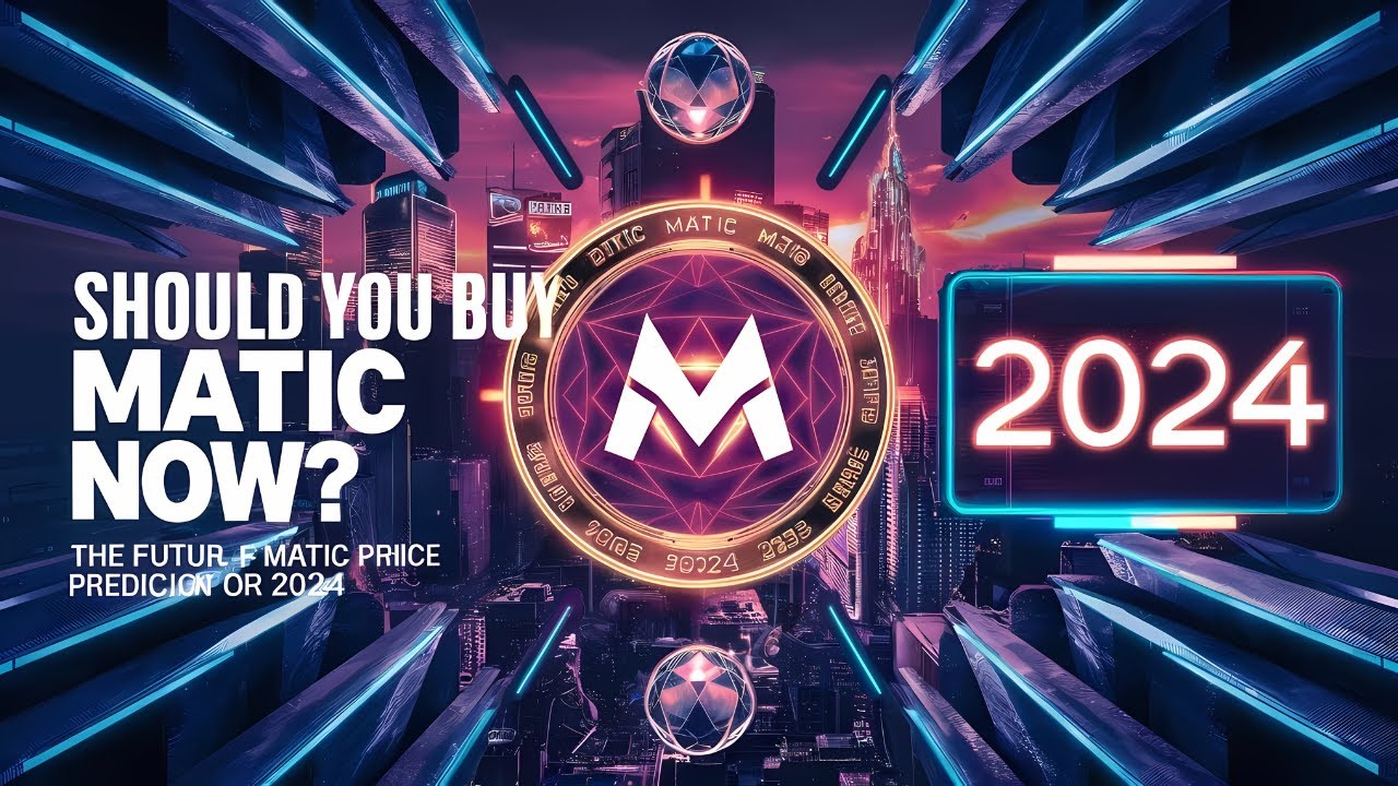 Should You BUY Matic Now? Matic Price Prediction 2024 Explained