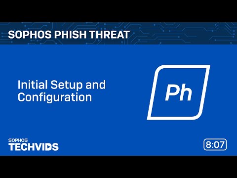 Sophos Phish Threat: Initial Setup and Configuration
