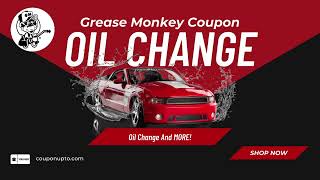 BEST Grease Monkey Coupon Oil Change on Couponupto!