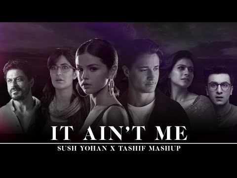 It Aint Me Mashup Sush  Yohan x Tashif  KYGO  SELENA GOMEZ