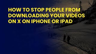 How to Stop People from Downloading Your Videos on X on iPhone or iPad screenshot 5