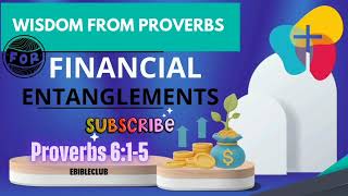 Financial Entanglements: Wisdom from Proverbs 6:1-5 | #ebibleclub #financialwisdom #proverbs