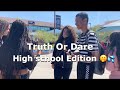 TRUTH or DARE (high school edition) 🥵 *EXTREMELY FUNNY😂*