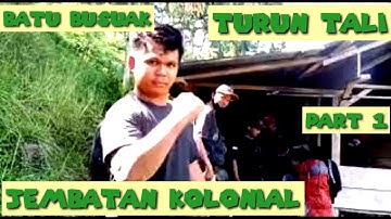 Part 1 |Turun Tali Di JEMBATAN KOLONIAL BATU BUSUAK, LIMAU MANIH  @akarrimba