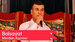 Merdan Ashyrow - Balsayat