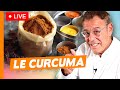 Le curcuma  un aliment magique   live du 15 mai 2024