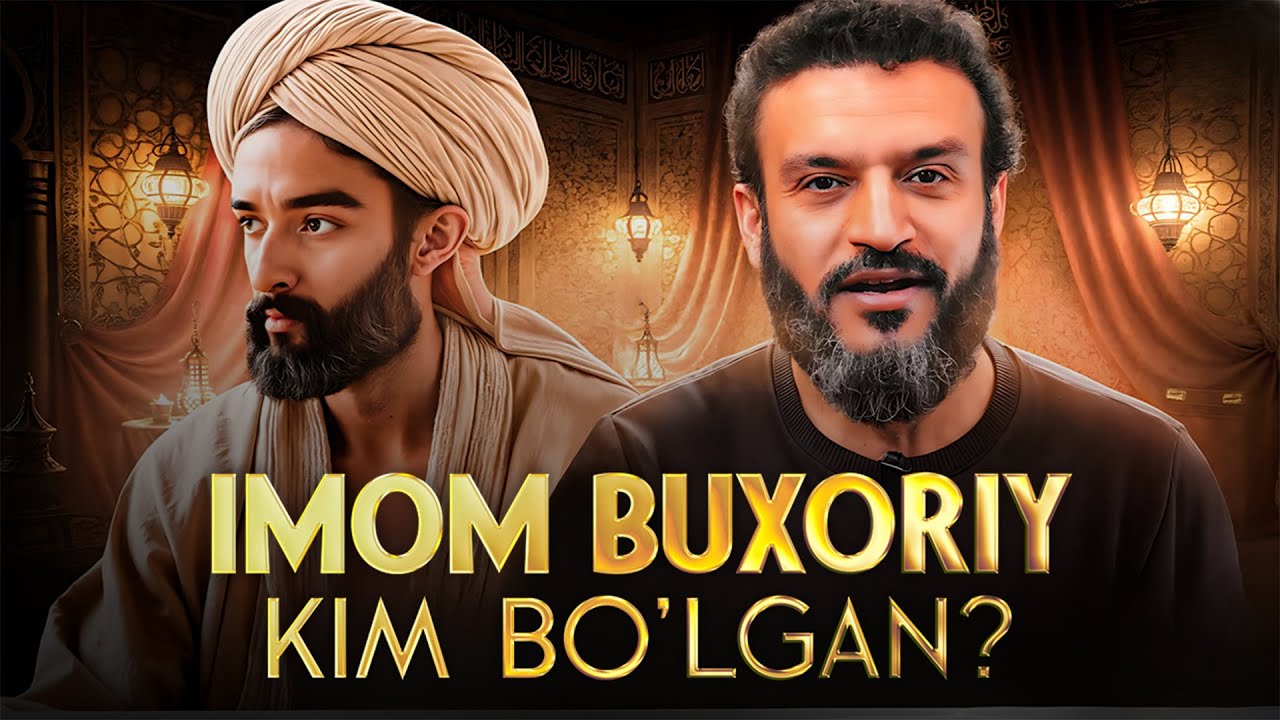 Hadis ilmining ustozi Muhammad ibn Ismoil Buxoriy kim edi? | Abdulloh Sharif