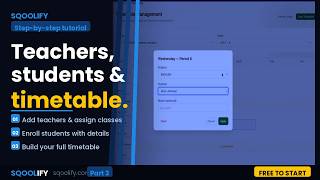 How to Add Teachers, Students & Set Up Your Timetable on Sqoolify
