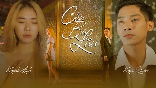 Cần Bao Lâu | Khoa Quân x Khánh Linh | Official Music Video