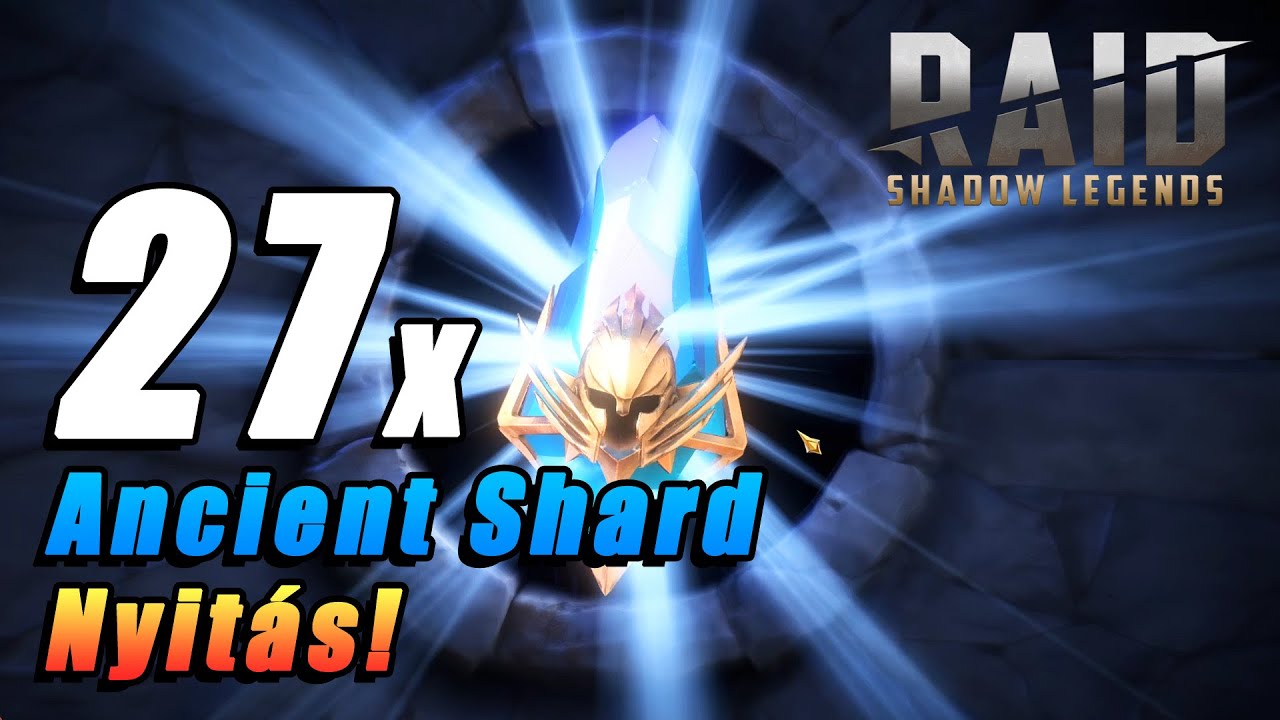 27x Ancient Shard Nyitás! | RAID: Shadow Legends