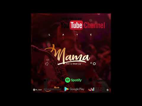 MaMa - Laye ( Prod. By Omah Lay)