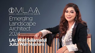 MLAA14 Emerging Landscape Architect 2024 - LAr. Wan Salamatul Juita Wan Hashim