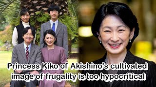Princess Kiko of Akishino's cultivated image of frugality is too hypocritical screenshot 5