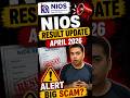 NIOS Result April 2026 New Update | Big Scam! #nios #niosresult #niosupdate