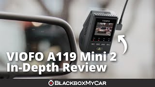 VIOFO A119 Mini 2 2K QHD Dash Cam | InDepth Review | BlackboxMyCar