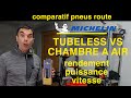 Comparatif  pneus route michelin tubeless vs chambre  air  le point sur  rendement et  vitesse