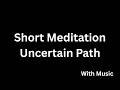 Short Meditation for Uncertainty | Trusting Your Path | Black Screen (With Music)