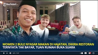 Momen 2 Bule Nyasar Makan di Hajatan, Dikira Restoran Ternyata Tak Bayar, Tuan Rumah Buka Suara