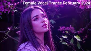 Female Vocal Trance February 2024 #Close your eyes, start dreaming