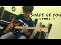 Shape of you (remix)- Ed Sheeran // Dipanjan Mridha